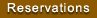Reservations